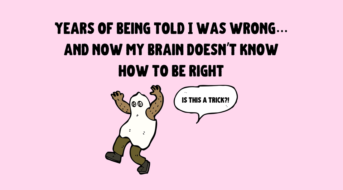 Finally get diagnosis you’ve fought years for* My brain: are we sure that’s right?